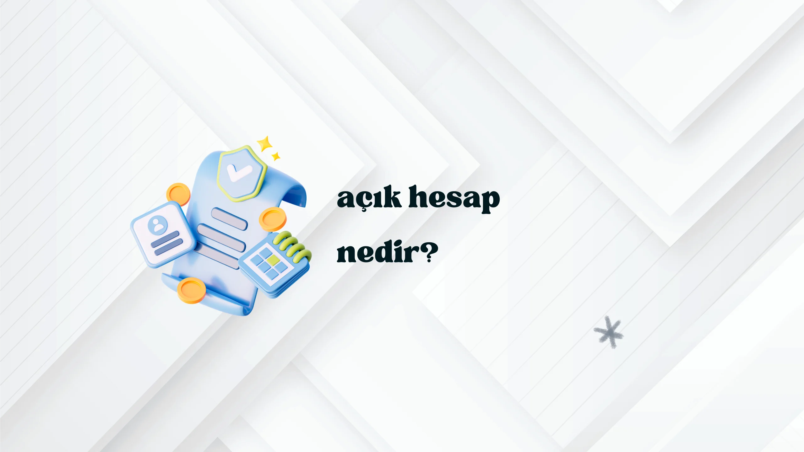 Açık Hesap Nedir? Ticarette Açık Hesap Çalışmak ve Tahsilat Yöntemleri