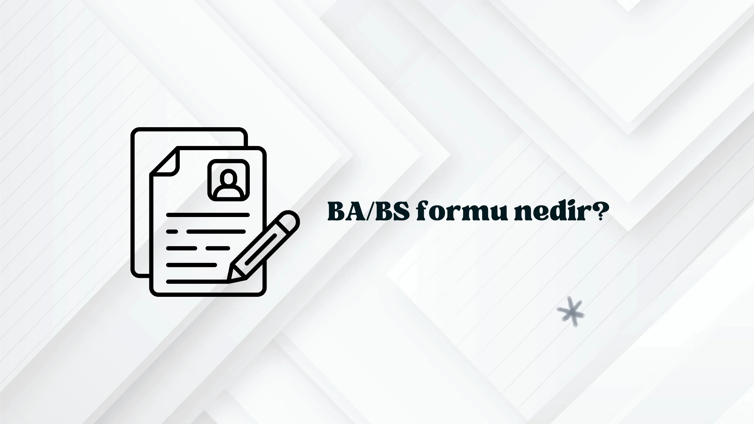 BA/BS Formu Nedir? | Bildirim Limiti ve Cezası (Güncel Rehber)