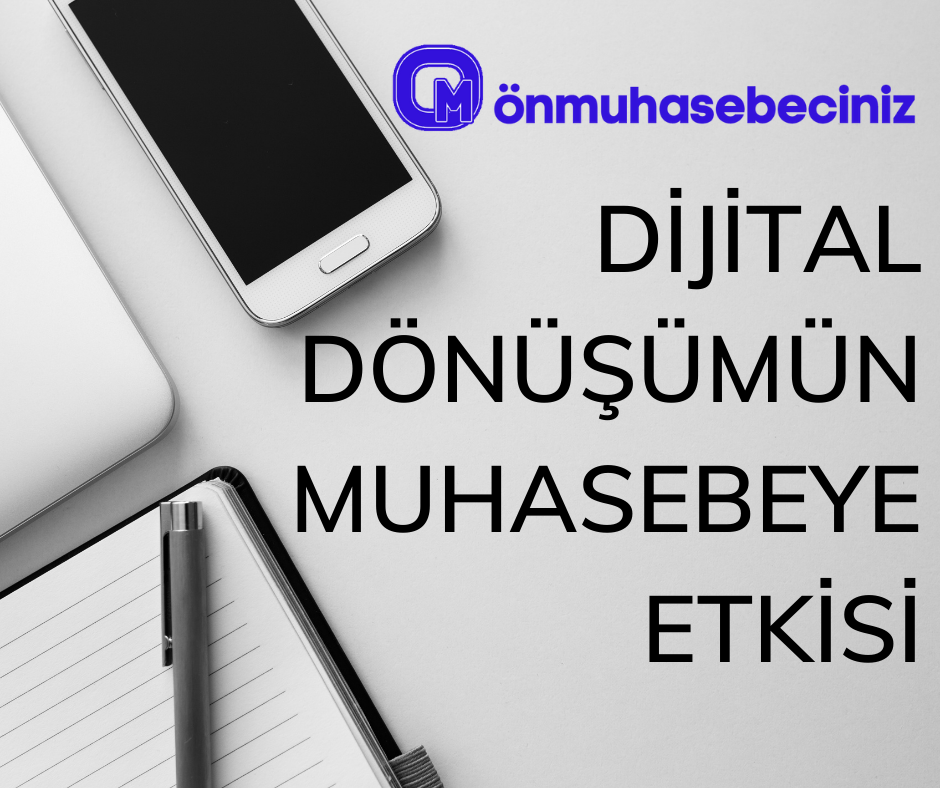 Dijital Dönüşümün Muhasebe Süreçlerine Etkisi: Verimlilik, Güvenlik ve Hız