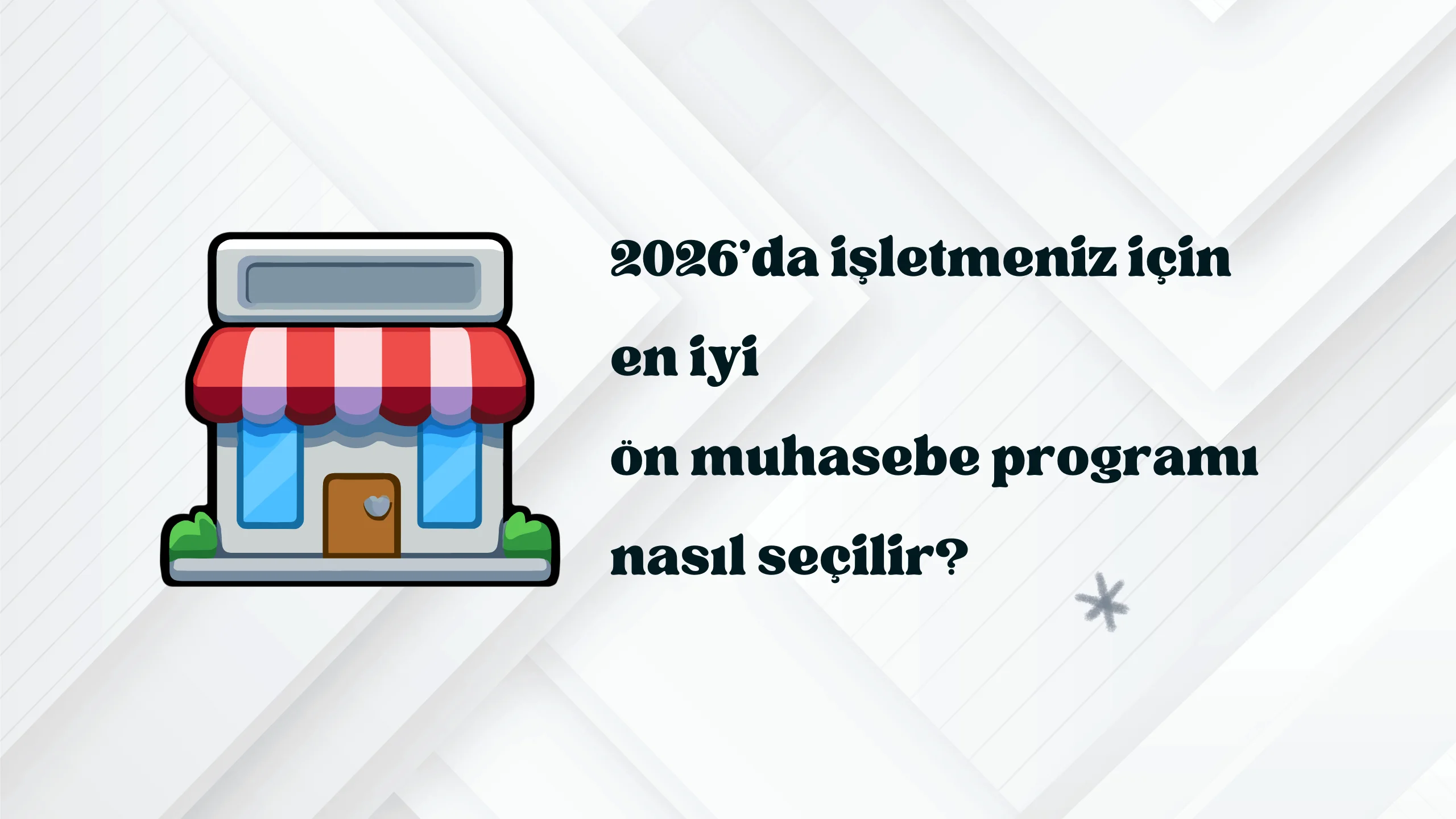 2026'da İşletmeniz İçin En İyi Ön Muhasebe Programı Nasıl Seçilir?