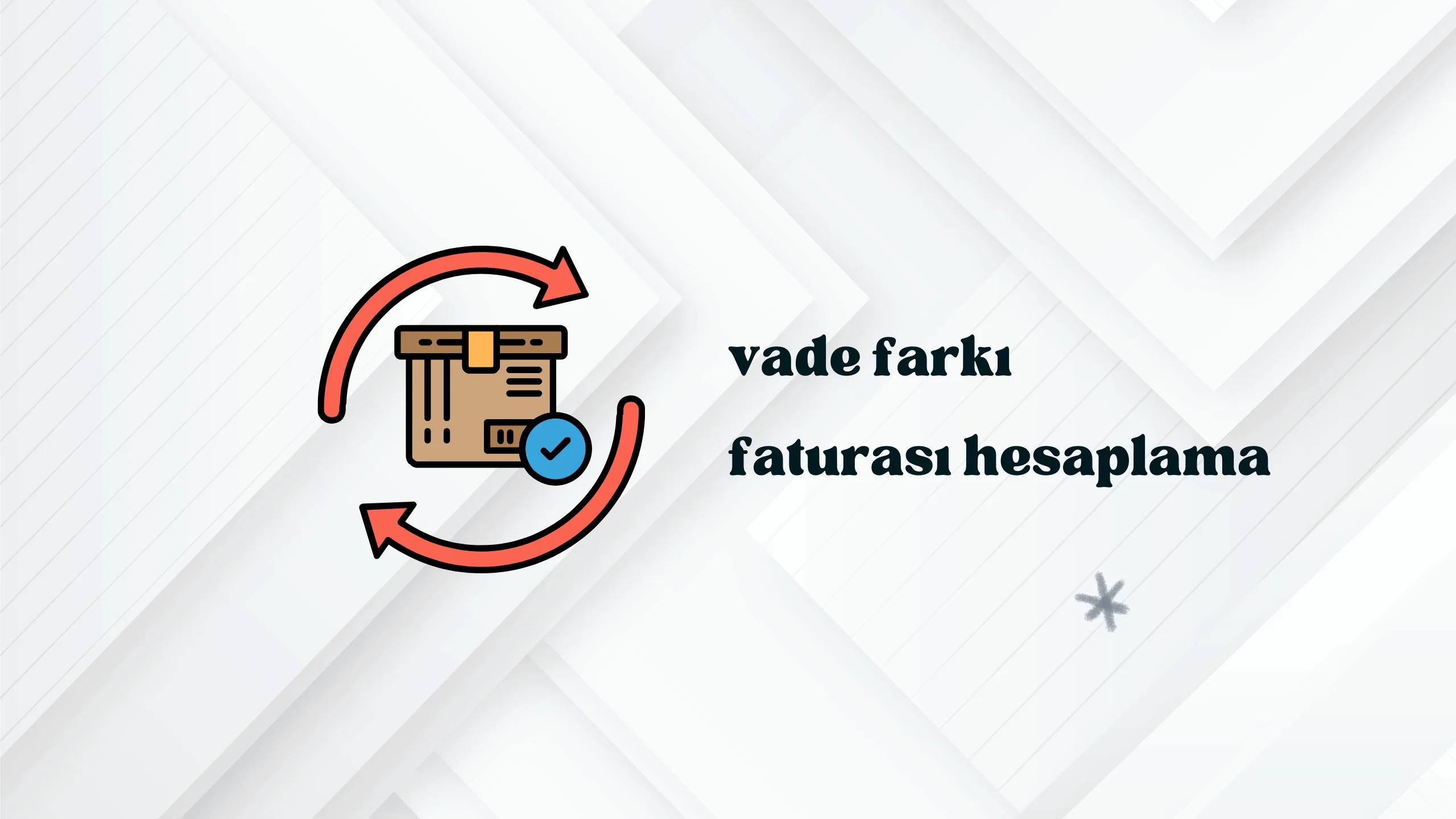 Vade Farkı Faturası Hesaplama ve Muhasebe Kaydı