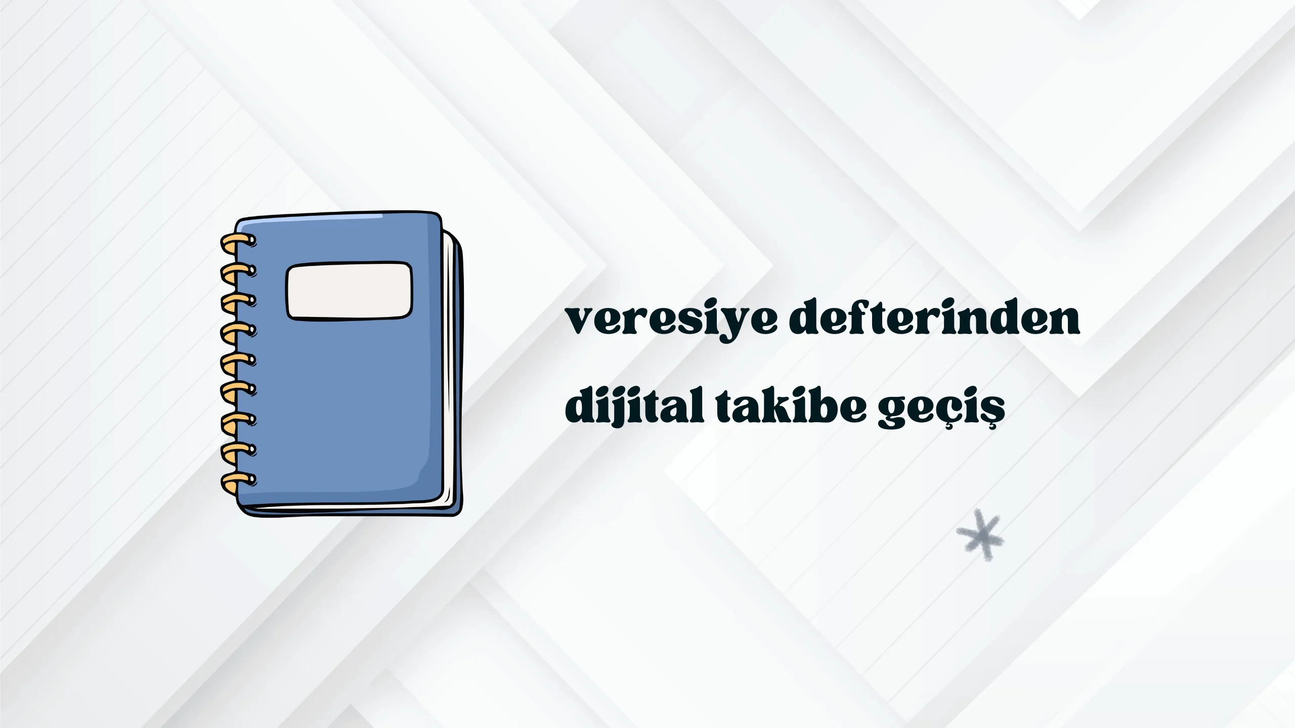 Dijital Veresiye Defteri Nedir? Eski Usulden Yazılıma Geçiş Rehberi