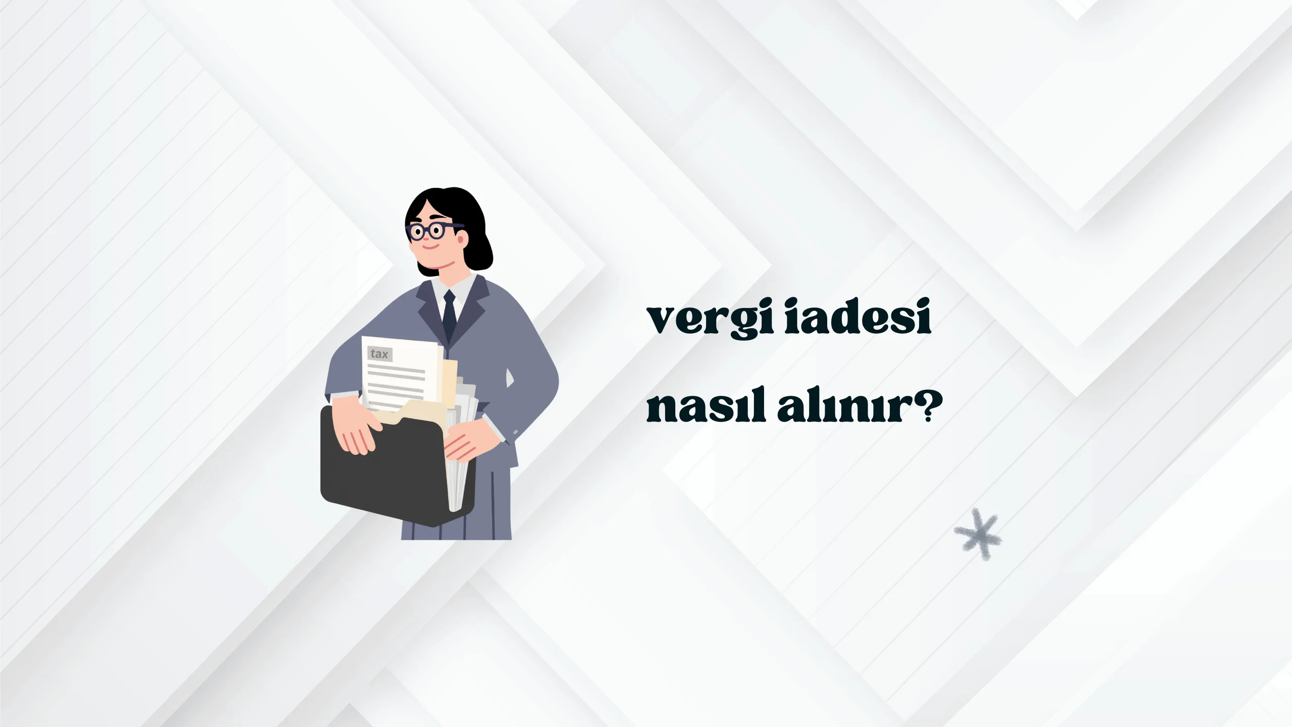 Vergi İadesi Nedir? Kimler Alabilir? | KDV İade Süreci