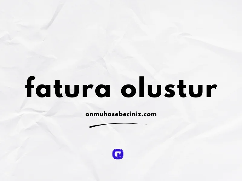 İlk E-Arşiv Faturanızı Oluşturun